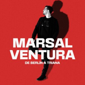 MARSAL VENTURA - DE BERLÍN A TRIANA EDICIÓN LIMITADA
